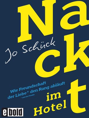 cover image of Nackt im Hotel – Wie Freundschaft der Liebe den Rang abläuft